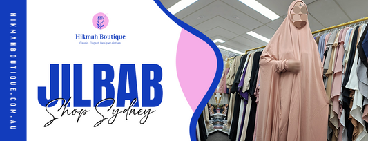 Why Women Are Embracing Jilbabs for Modesty and Faith: Insights from the Jilbab Shop Sydney